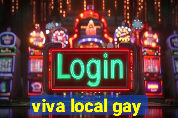 viva local gay